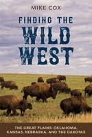Finding the Wild West: An Explorer's Guide to History 1493034286 Book Cover