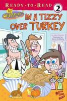 In a Tizzy over Turkey (Fairly Oddparents Ready-to-Read) 068986860X Book Cover