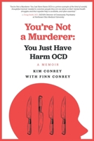 You're Not a Murderer: You Just Have Harm OCD 1960562029 Book Cover
