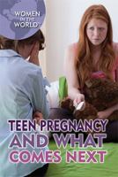 Teen Pregnancy and What Comes Next 1508178585 Book Cover