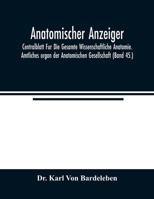 Anatomischer Anzeiger; Centralblatt Fur Die Gesamte Wissenschaftliche Anatomie. Amtliches organ der Anatomischen Gesellschaft 9354021115 Book Cover