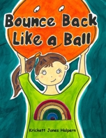 Bounce Back Like a Ball 1733356703 Book Cover