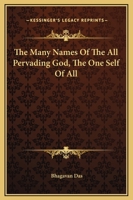 The Many Names Of The All Pervading God, The One Self Of All 1162859237 Book Cover