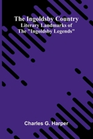 The Ingoldsby Country: Literary Landmarks Of The "Ingoldsby Legends" 9371344881 Book Cover