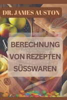 Berechnung Von Rezepten Süsswaren B0F78BBN7M Book Cover