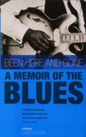 Been Here and Gone: A Memoir of the Blues 0380976765 Book Cover