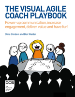 The Visual Agile Coach Playbook: Power-Up Communication, Increase Engagement, Deliver Value and Have Fun! 1780176619 Book Cover