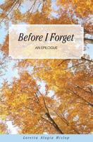 Before I Forget: An Epilogue 1979827672 Book Cover