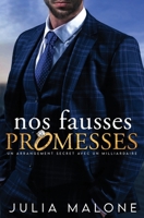 Nos Fausses Promesses: Un arrangement secret avec un milliardaire (French Edition) 2959387260 Book Cover