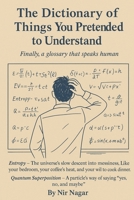 The Dictionary of Things You Pretended to Understand: Finally, a glossary that speaks human B0F8HFHGST Book Cover