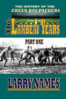 The History of the Green Bay Packers: The Lambeau Years - Part One 093999500X Book Cover