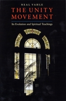The Unity Movement: Its Evolution and Spiritual Teaching 1890151920 Book Cover