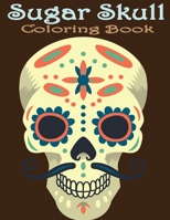 Sugar Skull Coloring Book: 50 Designs Inspired by D�a de Los Muertos Skull Day of the Dead Easy Patterns for Anti-Stress and Relaxation Single-sided Pages Resist Bleed-Through B08WJW8VK7 Book Cover