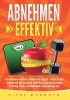 Abnehmen: Effektiv Fett verbrennen am Bauch, Stoffwechsel anregen + Körper & Leber entgiften mit und ohne Sport & Diät! Bauch weg durch gesunde ... Darmsanierung uvm. (German Edition) 3989358839 Book Cover