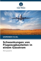Schwankungen von Flugzeugbauteilen in einem Gasstrom 6205858797 Book Cover