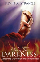 Out Of The Darkness: Overcoming Depression and Mental Illness B0CKKW2KMT Book Cover