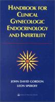Handbook for Clinical Gynecologic Endocrinology and Infertility 078173164X Book Cover