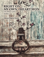 RIGHT ON MY OWN – HEART WON: UNLAWFUL LOVE. MARKS 2.0 1669891917 Book Cover