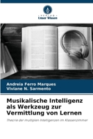 Musikalische Intelligenz als Werkzeug zur Vermittlung von Lernen (German Edition) 6207786823 Book Cover