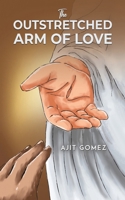 The Outstretched Arm of Love 1035825759 Book Cover