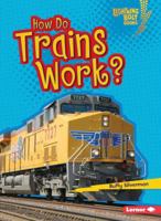 How Do Trains Work? 1467795003 Book Cover
