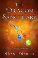 The Dragon Sanctuary: A Middle-Grade Fantasy Adventure (The Illusia Chronicles) 1957854049 Book Cover