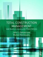 Total Construction Management: Safety, Leadership, Total Quality, Lean, and Bim 1138908541 Book Cover