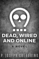 Dead, Wired and Online 1523852844 Book Cover