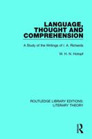 Language, Thought and Comprehension: A Study of the Writings of I. A. Richards 1138685135 Book Cover