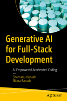 Generative AI for Full-Stack Development: AI Empowered Accelerated Coding B0FNQ65FJ7 Book Cover