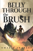 Belly Through The Brush B099TLQTT8 Book Cover