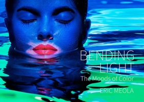 Bending Light: The Moods of Color 1864709952 Book Cover