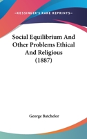 Social Equilibrium and Other Problems Ethical and Religious 1165484773 Book Cover