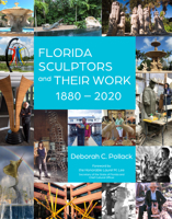 Florida Sculptors and Their Work: 1880–2020 0764364960 Book Cover