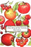 Fruit, Berry and Nut Inventory: An Inventory of Nursery Catalogs Listing All Fruit, Berry and Nut Varieties Available by Mail Order in the United States 1882424573 Book Cover