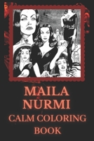 Maila Nurmi Calm Coloring Book: Art inspired By An Iconic Maila Nurmi B0932JC9YC Book Cover