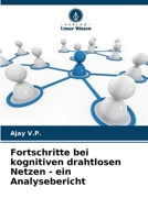 Fortschritte bei kognitiven drahtlosen Netzen - ein Analysebericht 6205316153 Book Cover