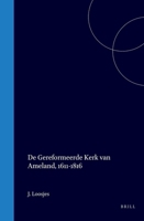 De Gereformeerde Kerk van Ameland, 1611-1816 (Dutch Edition) 9004559809 Book Cover