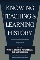 Knowing, Teaching and Learning History: National and International Perspectives 081478142X Book Cover