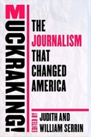 Muckraking!: The Journalism That Changed America 1565846818 Book Cover