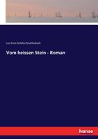Vom heissen Stein - Roman (German Edition) 3744655504 Book Cover