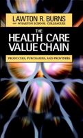 The Health Care Value Chain: Producers, Purchasers, and Providers 0787960217 Book Cover