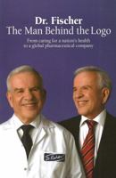 Dr. Fischer: The Man Behind The Logo 9655480445 Book Cover