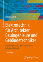 Elektrotechnik für Architekten, Bauingenieure und Gebäudetechniker: Grundlagen und Anwendung in der Gebäudeplanung 3658237627 Book Cover