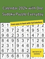 Calendar 2024 with One Sudoku Puzzle Everyday: Puzzles for Adults and Seniors from easy to hard with Full Solutions B0CQX5QSSM Book Cover