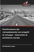 Pianificazione del reinsediamento nei progetti di sviluppo - Intervento di assistenza sociale (Italian Edition) 6209802656 Book Cover
