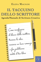 Il Taccuino dello Scrittore Agenda/Manuale di Scrittura Creativa: Come sconfiggere il blocco dello scrittore, trovare le idee, scrivere un buon ... subito il tuo libro (Italian Edition) 170967606X Book Cover