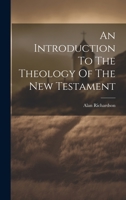 An Introduction To The Theology Of The New Testament 1021178594 Book Cover