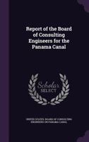 Report of the Board of Consulting Engineers for the Panama Canal 1148032193 Book Cover