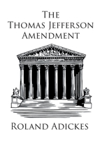 The Thomas Jefferson Amendment B0CJ3QZ1FJ Book Cover
